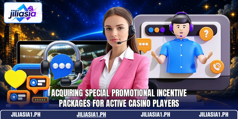 Acquiring special promotional incentive packages for active casino players Acquiring special promotional incentive packages for active casino players