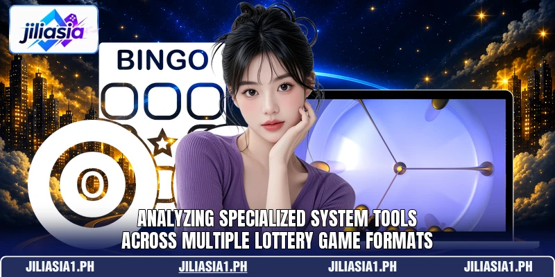 Analyzing specialized system tools across multiple lottery game formats Analyzing specialized system tools across multiple lottery game formats
