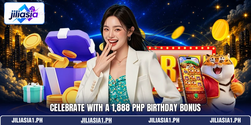 Celebrate with a 1,888 PHP birthday bonus