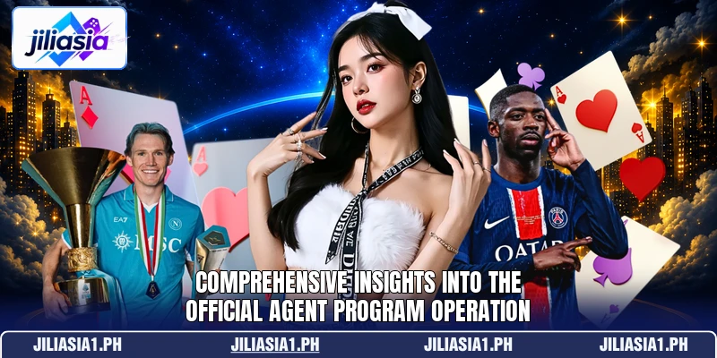 Comprehensive insights into the official agent program operation