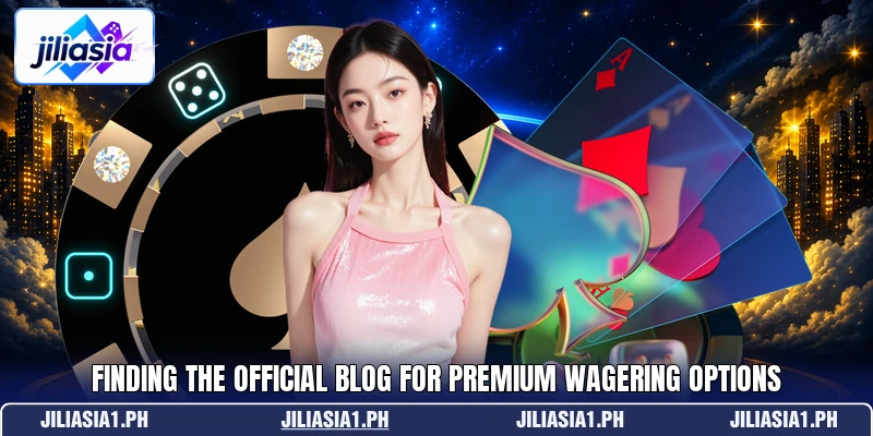 Finding the official blog for premium wagering options Finding the official blog for premium wagering options