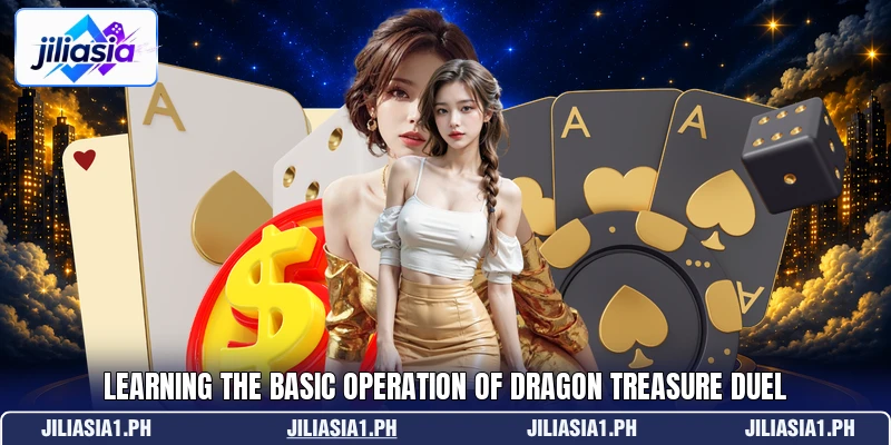 Learning the basic operation of dragon treasure duel Learning the basic operation of dragon treasure duel