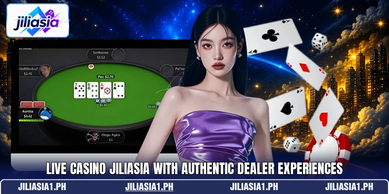 Live casino jiliasia with authentic dealer experiences Live casino jiliasia with authentic dealer experiences