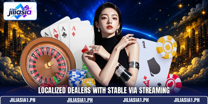 Localized dealers with stable VIA streaming Localized dealers with stable VIA streaming