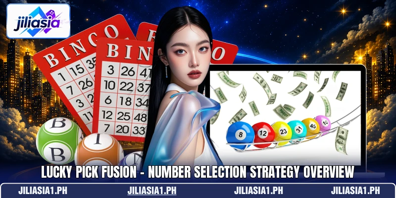 Lucky Pick Fusion - Number Selection Strategy Overview Lucky Pick Fusion - Number Selection Strategy Overview