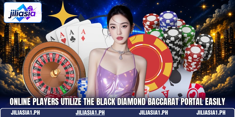 Online players utilize the Black Diamond Baccarat portal easily Online players utilize the Black Diamond Baccarat portal easily