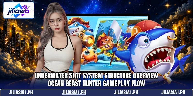 Underwater slot system structure overview ocean beast hunter gameplay flow Underwater slot system structure overview ocean beast hunter gameplay flow